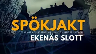 SPÖKJAKT - EKENÄS SLOTT