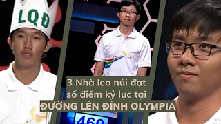 Chỉ 3 nhà leo núi làm được điều này tại "Đường lên đỉnh Olympia" - đạt kỷ lục 460 điểm