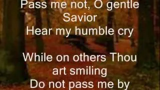 Pass Me Not, O Gentle Savior