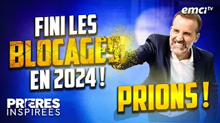 Fini les blocages en 2024 ! Prions ! - Prières inspirées - Jérémy Sourdril