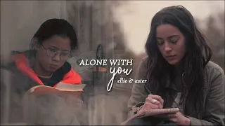 alone with you | ellie & aster