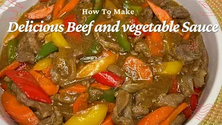 MOUTHWATERING BEEF AND VEGETABLES SAUCE RECIPE