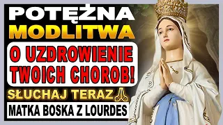 🛑Potężna modlitwa do MATKI BOŻEJ Z LOURDES o pilne uzdrowienie!