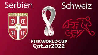 Serbien - Schweiz (Ganzes Spiel) FIFA Worldcup Qatar 2022