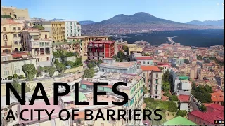 Naples - A City Of Barriers!