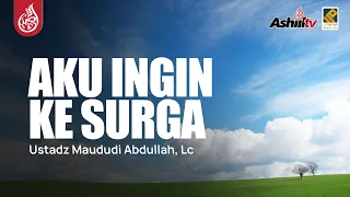 🔴 [LIVE] Aku Ingin ke Surga - Ustadz Maududi Abdullah, Lc حفظه الله