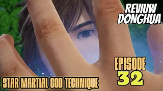 star martial  god Technique [episode 32] Reviuw donghua