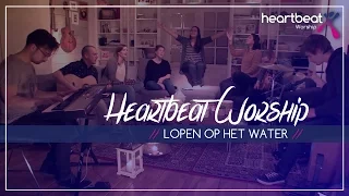 Lopen op het water (Oceans) | Heartbeat Worship