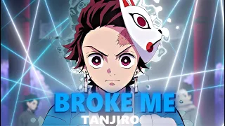 Tanjiro [edit/AMV]-You Broke Me First