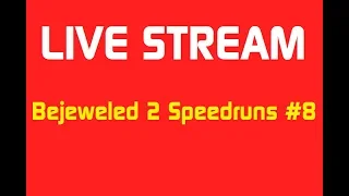 Bejeweled 2 Speedruns #8