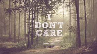 Ed Sheeran & Justin Bieber - I Don't Care (DJ Tronky Bachata Version)