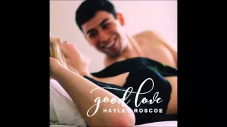 Good Love - Hayley Roscoe