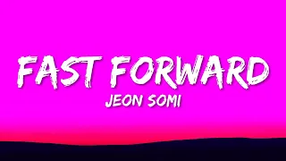 JEON SOMI - Fast Forward (Lyrics)  | 1 Hour Version