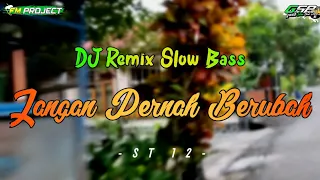 DJ Jangan Pernah Berubah (Jangan Pernah Kau Coba Untuk Berubah) - ST 12 - FM PROJECT Remix