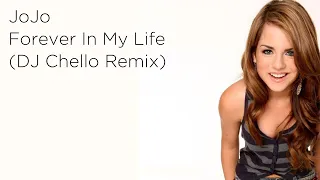 JoJo - Forever In My Life | DJ Chello Remix