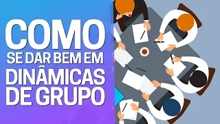 Como Se Dar Bem em Dinâmicas de Grupo | Recolocação Profissional | Coaching de Carreira