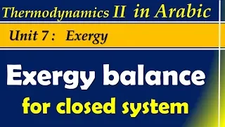 8.0 Exergy balance for closed system