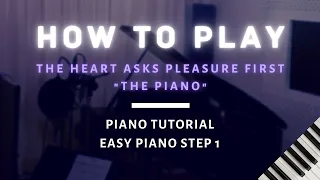 THE HEART ASKS PLEASURE FIRST ("The Piano") - Easy Piano Tutorial STEP 1 + Sheet Music