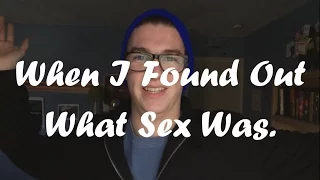 How I Found Out What Sex Was! // Vlog 15 // 2.5.16