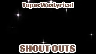 TupacWasLyrical 🅢🅗🅞🅤🅣 🅞🅤🅣🅢 #tupac #shoutouts