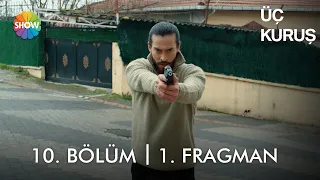 Üç Kuruş 10. Bölüm 1. Fragman | "Nezih'i indirmeye var mısın?"