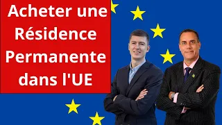 Acheter la Résidence Permanente la plus facile en Union Européenne