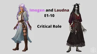 Imogen and Laudna - Critical Role (E1-10)