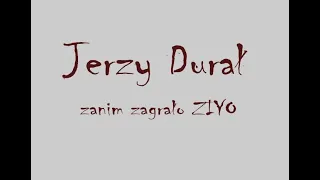 Jerzy Durał - zanim zagrało ZIYO