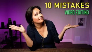 10 MISTAKES Beginners make when EDITING VIDEO | CINEMATIC B-ROLL