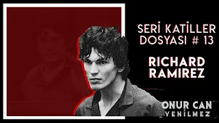 RICHARD RAMIREZ (GECE AVCISI) I Seri Katiller Dosyası 13. Bölüm