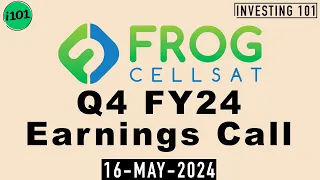 Frog Cellsat Limited Q4 FY24 Earnings Call | Frog Cellsat Limited FY24 Q4 Concall