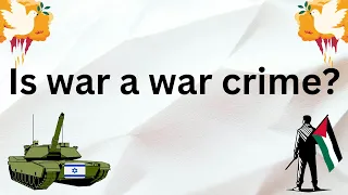 Is war a war crime? (Israel-Hamas war 6 months analysis)