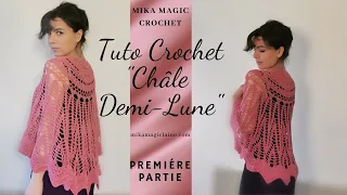 TUTO CROCHET ''CHÂLE DEMI-LUNE ''