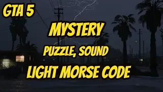 GTA 5 MYSTERY : PUZZLE, SOUND AND LIGHT MORSE CODE