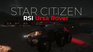 Star Citizen 3.7 - RSI Ursa Rover