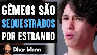 Gêmeos São SEQUESTRADOS Por Estranho | Dhar Mann