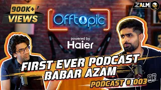 Babar Azam - The Batting Maestro | Off Topic Podcast 003 | Powered by Haier | Zalmi TV