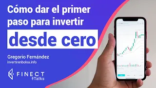 ¿POR QUÉ EMPEZAR A INVERTIR? ¿CÓMO INVERTIR DESDE CERO? 💰🎙️ Finect Talks con Gregorio Hernández