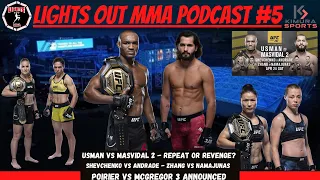 USMAN VS MASVIDAL 2 | ZHANG VS NAMAJUNAS | SHEVCHENKO VS ANDRADE | LIGHTS OUT MMA PODCAST 5 -UFC 261