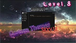 DarkOut I Level 7/8 I Sexy UI I Custom Themes I All Hubs Supported