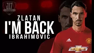 Zlatan Ibrahimovic | ♦ I'M BACK ♦ | • Goals & Skills • | 2016/17 HD