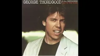 George Thorogood & The Destroyers - Bad To The Bone (80’s Blues rock)