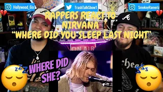 Rappers React To Nirvana "Where Did You Sleep Last Night"!!! (MTV Unplugged)