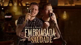 Embriagada de Saudade - Augusto & Rafael