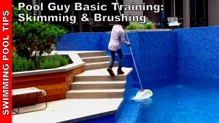 Pool Guy (Gal) Basic Training Part 1: Skimming & Brushing