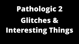 Pathologic 2 Glitches & Interesting Things