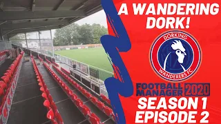 FM20 | A Wandering Dork! | S1 E2 - FIRST GAME WITH DORKING WANDERERS | Football Manager 2020