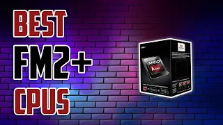 Top 5 Best FM2+ CPU 2022/2023 | Best FM2+ CPU For Gaming | Best FM2 CPUs