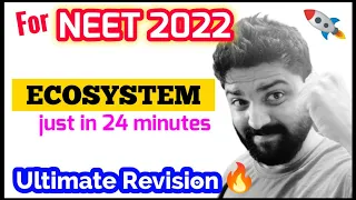 'Ecosystem' In Just 24 Minutes🔥🔥| Ultimate Revision Series | Neet 2022