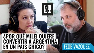 ¿Por qué MILEI quiere convertir a Argentina en UN PAÍS CHICO? | Fede Vazquez con Julia Mengolini